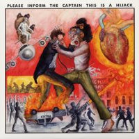 Please Inform The Captain This Is A Hijack - Please Inform The Captain This Is A Hijack Please Inform The Captain This Is A Hijack - Please Inform The Captain This Is A Hijack